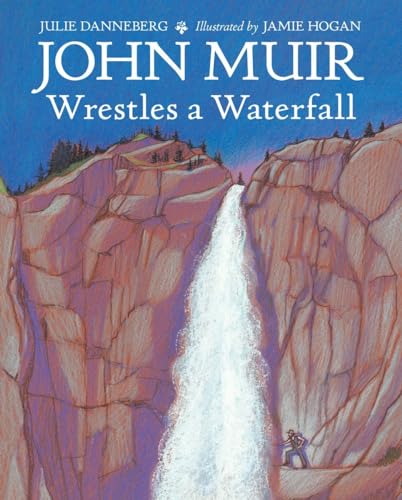 cover image John Muir Wrestles a Waterfall