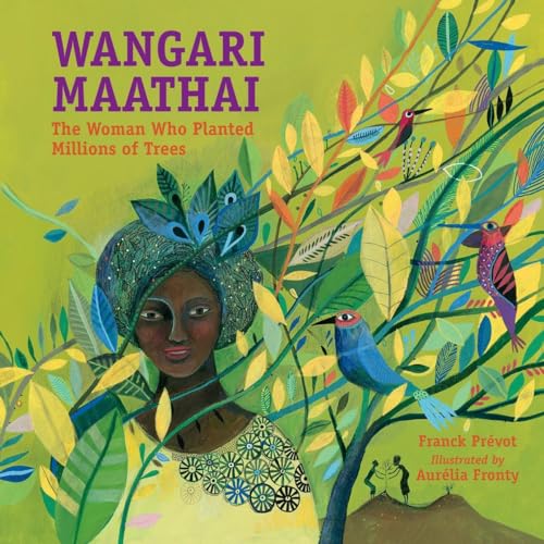 cover image Wangari Maathai: The Woman Who Planted Millions of Trees