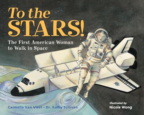 cover image To the Stars! The First American Woman to Walk in Space