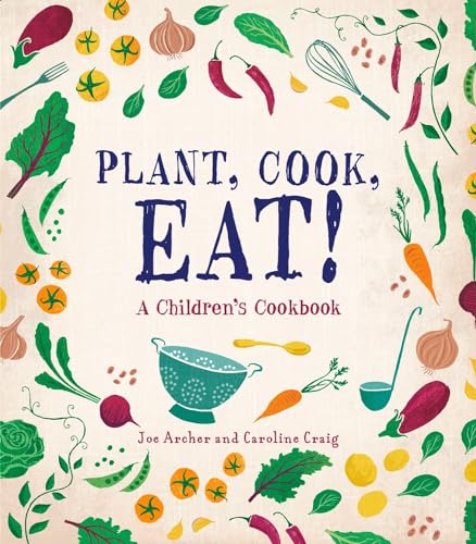 cover image Plant, Cook, Eat! A Children’s Cookbook