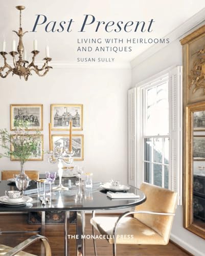 cover image Past Present: Living with Heirlooms and Antiques