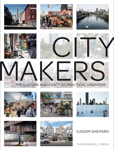 cover image Citymakers: The Culture and Craft of Practical Urbanism