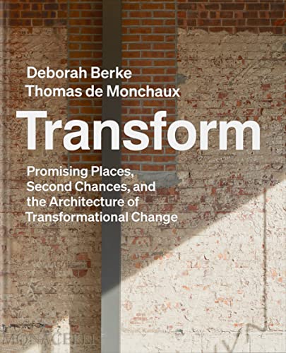 cover image Transform: Promising Places, Second Chances, and the Architecture of Transformational Change 