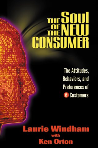 cover image The Soul of the New Consumer: The Attitudes, Behaviors and Preferences of E-Customers