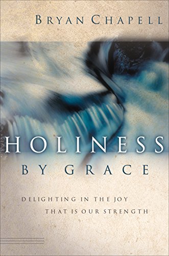 cover image HOLINESS BY GRACE: Delighting in the Joy That Is Our Strength