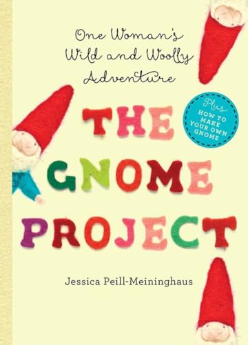 cover image The Gnome Project: One Woman’s Wild and Woolly Adventure