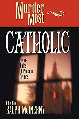 cover image Murder Most Catholic: Divine Tales of Profane Crimes