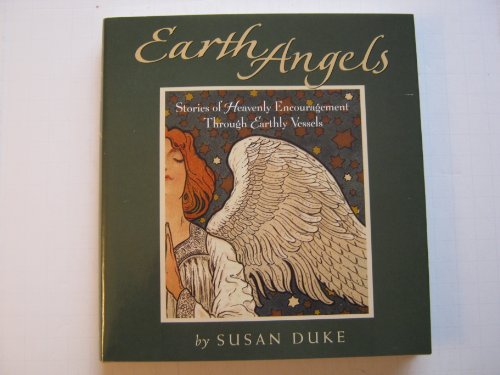 cover image Earth Angels: Stories of Heavenly Encouragements Through Earthly Vessels