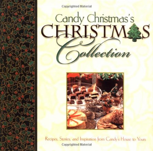 cover image CANDY CHRISTMAS'S CHRISTMAS COLLECTION: Recipes, Stories, and Inspiration from Candy's House to Yours