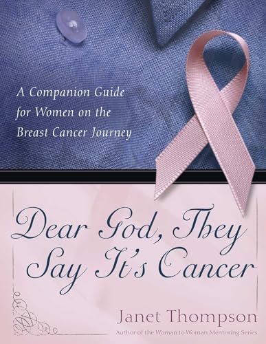 cover image Dear God, They Say It's Cancer: A Companion Guide for Women on the Breast Cancer Journey