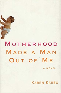 Motherhood Made a Man