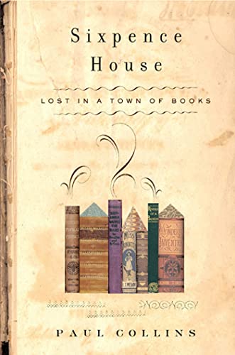 cover image SIXPENCE HOUSE: Lost in a Town of Books