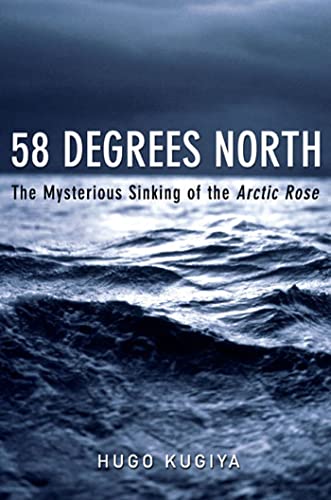 cover image 58 DEGREES NORTH: The Mysterious Sinking of the Arctic Rose