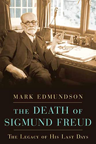 cover image The Death of Sigmund Freud: The Legacy of His Last Days