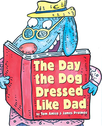 cover image THE DAY THE DOG DRESSED LIKE DAD