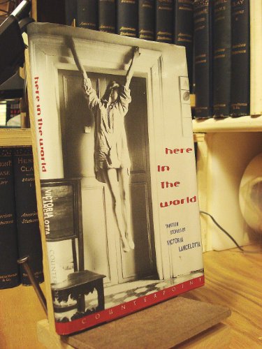 cover image Here in the World: Thirteen Stories