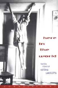 Here in the World: Thirteen Stories