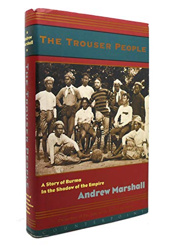 cover image THE TROUSER PEOPLE: Colonial Shadows in Modern-Day Burma