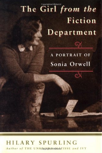 cover image THE GIRL FROM THE FICTION DEPARTMENT: A Portrait of Sonia Orwell