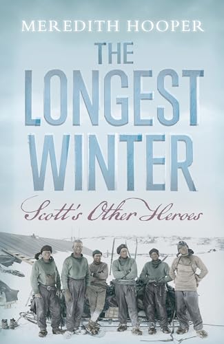 cover image The Longest Winter: Scott's Other Heroes
