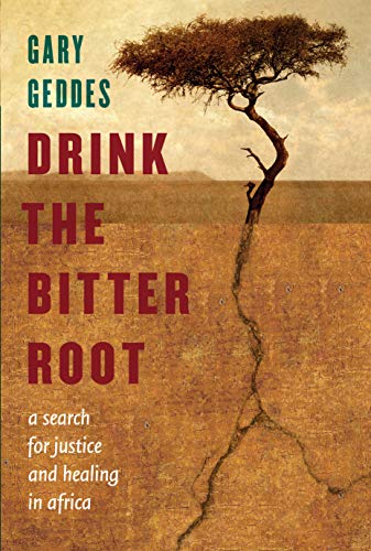 cover image Drink the Bitter Root: A Search for Justice and Healing in Africa