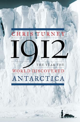 cover image 1912: The Year the World Discovered Antarctica
