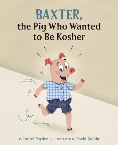 cover image Baxter, the Pig Who Wanted to Be Kosher
