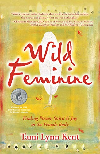 cover image Wild Feminine: Finding Power, Spirit, & Joy in the Female Body