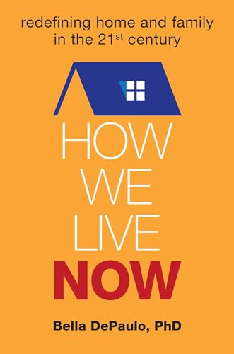 cover image How We Live Now: Redefining Home and Family in the 21st Century