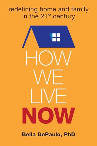cover image How We Live Now: Redefining Home and Family in the 21st Century
