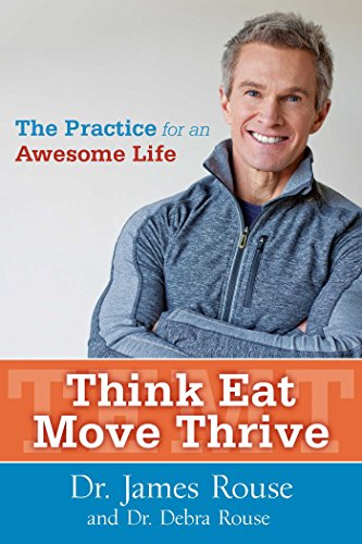 cover image Think Eat Move Thrive: The Practice for an Awesome Life