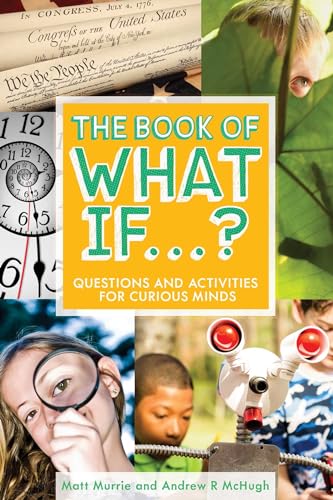 cover image The Book of What If...? Questions and Activities for Curious Minds