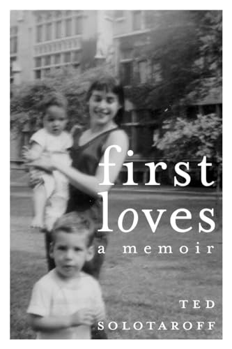 cover image FIRST LOVES: A Memoir