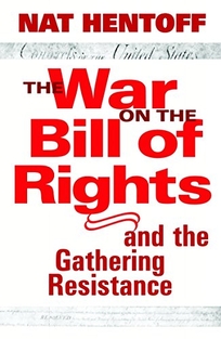 THE WAR ON THE BILL OF RIGHTS: And the Gathering Resistance