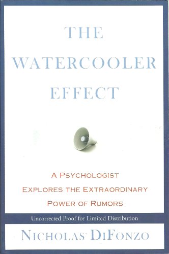 cover image The Watercooler Effect: A Psychologist Explores the Extraordinary Power of Rumors