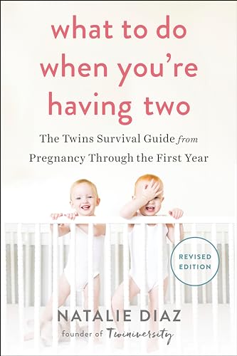 cover image What to Do When You’re Having Two: The Twins Survival Guide from Pregnancy Through the First Year