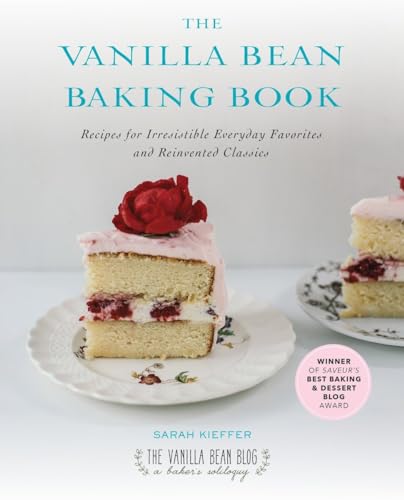 cover image The Vanilla Bean Baking Book: Recipes for Irresistible Everyday Favorites and Reinvented Classics