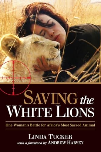 cover image Saving the White Lions: One Woman's Battle for Africa's Most Sacred Animal