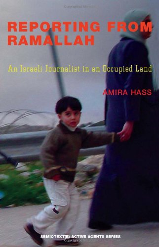 cover image REPORTING FROM RAMALLAH: An Israeli Journalist in an Occupied Land
