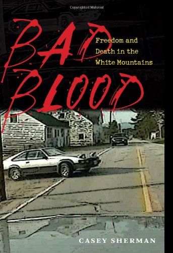 cover image Bad Blood: Freedom and Death in the White Mountains