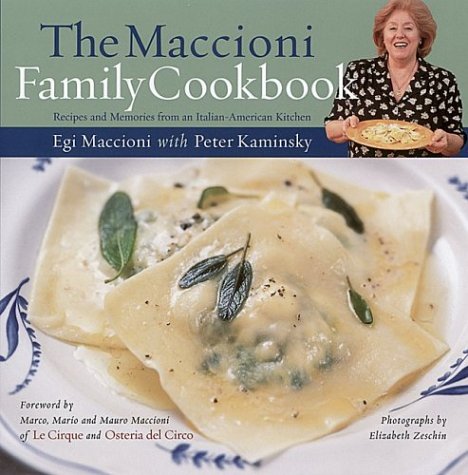 cover image The Maccioni Family Cookbook: Recipes and Memories from an Italian-American Kitchen