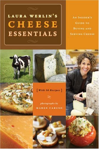 cover image Laura Werlin's Cheese Essentials: An Insider's Guide to Buying and Serving Cheese