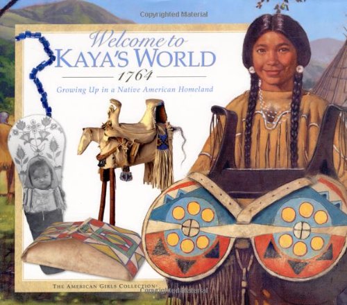 cover image Welcome to Kaya's World, 1764: Growing Up in a Native American Homeland