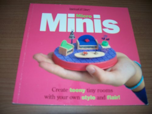 cover image Micro Minis: Create Teeny Tiny Rooms with Your Own Style and Flair!