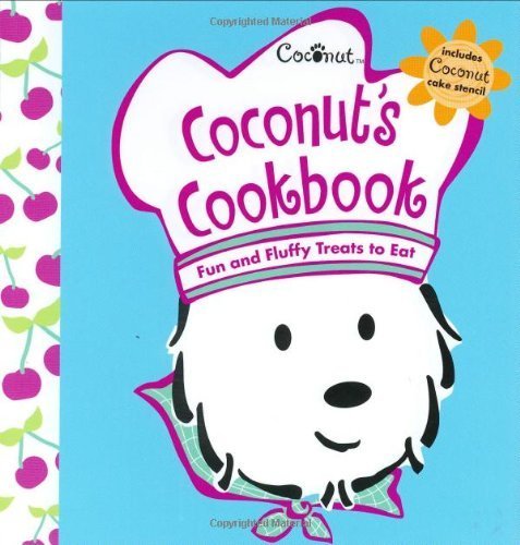 cover image Coconut's Cookbook: Fun and Fluffy Treats to Eat [With Coconut Cake Stencil]