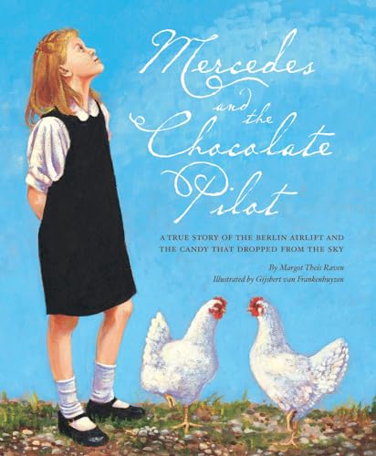 cover image MERCEDES AND THE CHOCOLATE PILOT: A True Story of the Berlin Airlift and the Candy That Dropped from the Sky