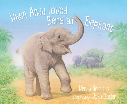 cover image When Anju Loved Being an Elephant