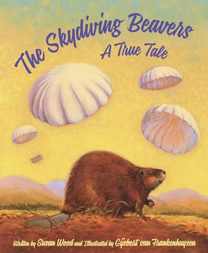 cover image The Skydiving Beavers: A True Tale