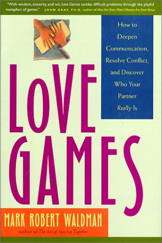 cover image Love Games: How to Deepen Communication, Resolve Conflict, and Discover Who Your Partner Really is