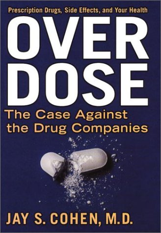 cover image OVERDOSE: The Case Against the Drug Companies